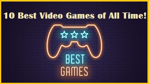 Top 10 Highest Rated Games of All Time